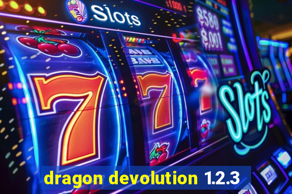 dragon devolution 1.2.3